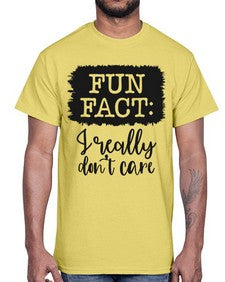 fun fact I really dont care 471#- funny- Cotton Tee