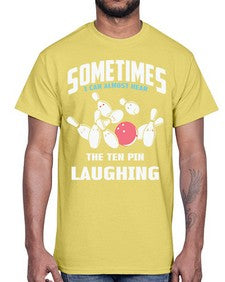 hear the ten pin laughing 503#- bowling- Cotton Tee