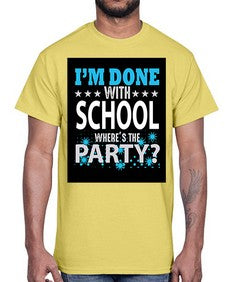 i am done with school 355#- general school- Cotton Tee