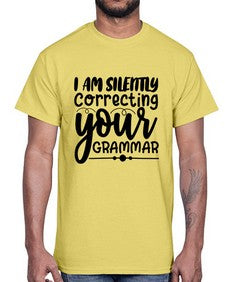 i am silently correcting your grammar 29#- sarcastic- Cotton Tee