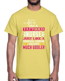 i am tattooed nurse just like a Style 863#- nurse- Cotton Tee