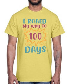 i roaed my way to one hundred days 373#- one hundred days- Cotton Tee