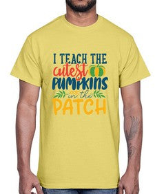 i teach the cutest pumpkins in the patch Style 209#- teacher- Cotton Tee