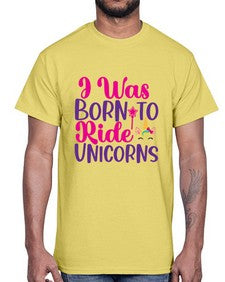 i was born to ride unicorns 198#- unicorn- Cotton Tee