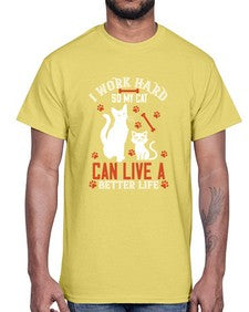 i work hard so my cat can live a better life Style 59#- cats- Cotton Tee