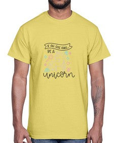if all else fails be a unicorn 214#- unicorn- Cotton Tee