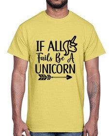 if all fails be a unicorn 219#- unicorn- Cotton Tee