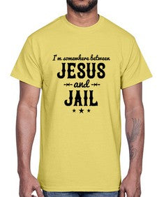 im somewhere between jesus and jail 649#- western- Cotton Tee