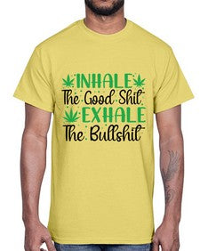 inhale the good stuff 665#- marijuana- Cotton Tee