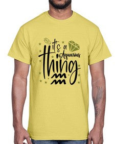 its a Aquarius thing 263#- aquarius- Cotton Tee