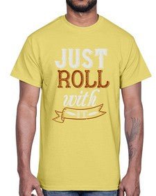 just roll with it 295#- cooking- Cotton Tee