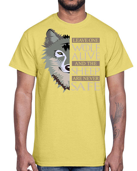 leave one wolf alive and the sheep are never safe- wolf- Cotton Tee