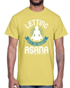 letting go is the hardest asana  407#- yoga- Cotton Tee