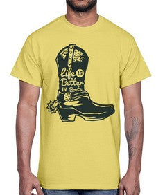 life is better in boots 730#- western- Cotton Tee