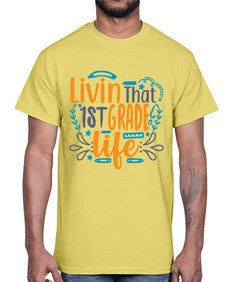 livin that first garde life 494#- first grade- Cotton Tee