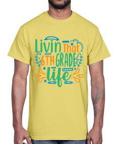 livin that sixth garde life 503#- sixth grade- Cotton Tee
