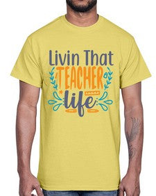 livin that teacher life 1065#- teacher- Cotton Tee