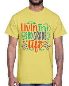 livin that third garde life 507#- third grade- Cotton Tee