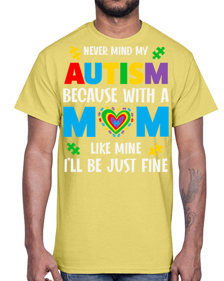 mom autism never mind my 107#- autism- Cotton Tee