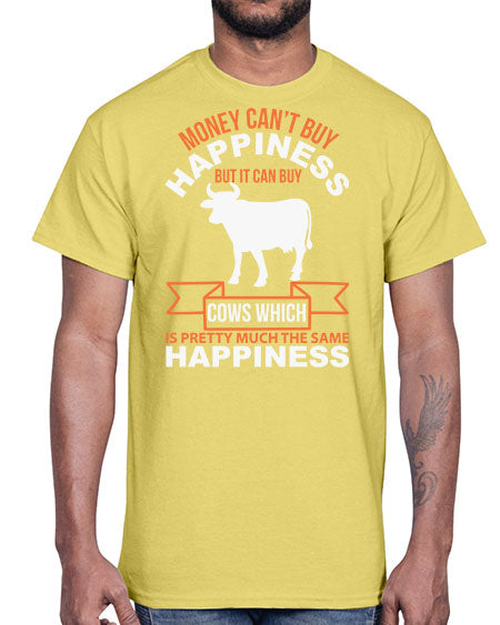 money can’t buy happiness but it can buy cows which is pretty much the same happiness Style 1#- cow- Cotton Tee