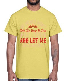 my father didnt tell me how to live he lived and let me watch him do it 454#- parents day- Cotton Tee