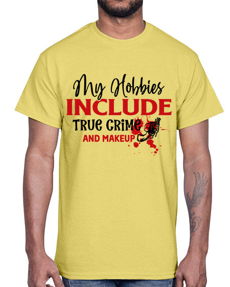 my hobbies include true crime and makeup 2#-makeup Cotton Tee