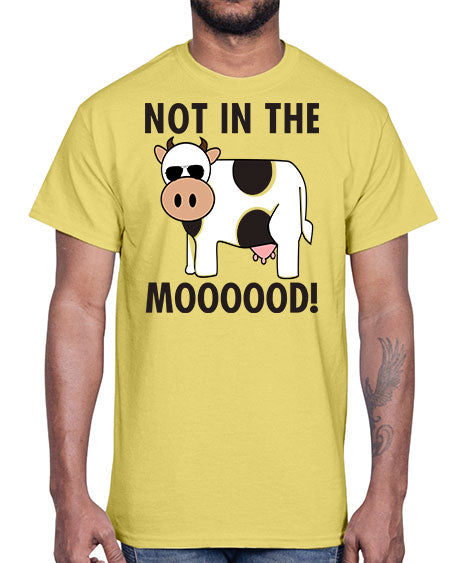 not in the mooood - cow- Cotton Tee