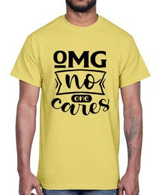 omg no one cares 969#- sarcastic- Cotton Tee
