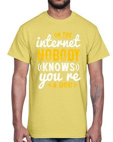 on the internet nobody knows youre a dog 60#- internet- Cotton Tee