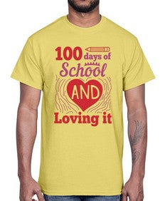 one hundred days of school and loving it 571#- one hundred days- Cotton Tee