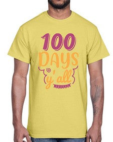 one hundred days yall 591#- one hundred days- Cotton Tee