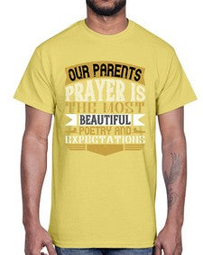 our parents prayer is the most beautiful poetry and expectations 511#- parents day- Cotton Tee