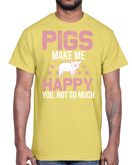 pigs make me happy Style 35#- pig- Cotton Tee