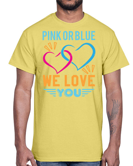 pink or blue we love you Style 190#- baby shower- Cotton Tee