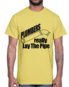 plumbers really lay the pipe copy1327#- plumber- Cotton Tee