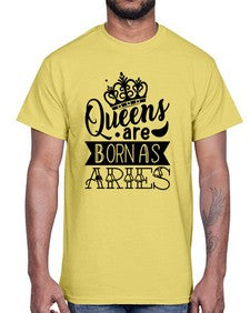 queens are born as Aries 389#- aries- Cotton Tee