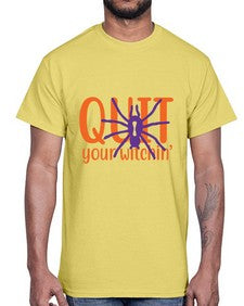 quit your witchin 32#- witch- Cotton Tee