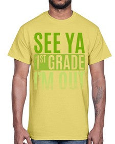 see ya first grade im out 841#- first grade- Cotton Tee