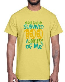 sisth grade survived one hundred days of me 872#- one hundred days- Cotton Tee