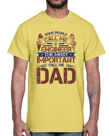 some people call me engineer the most important call me dad Style 363#- engineer- Cotton Tee