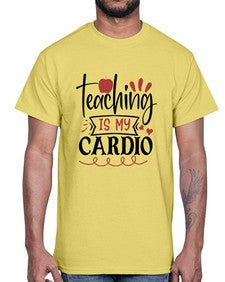teaching is my cardio Style 401#- teacher- Cotton Tee