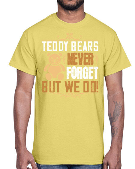 teddy bears never forget but we do 265#- bears - animals- Cotton Tee