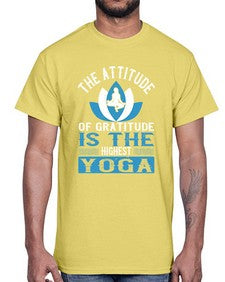 the attitude of gratitude is the highest yoga  545#- yoga- Cotton Tee
