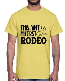 this aint my first rodeo 1162#- western- Cotton Tee