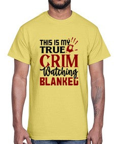 this is my true crim watching blankeg 1165#- true crime- Cotton Tee
