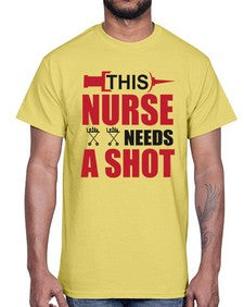 this nurse needs a shot 1559#- nurse- Cotton Tee