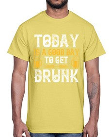 today is a good day to get drunk 1660#- beer- Cotton Tee