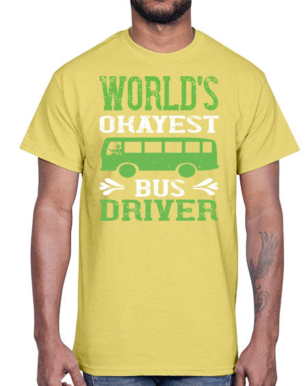 worlds okayest bus driver Style 1670#- Bus Driver- Cotton Tee