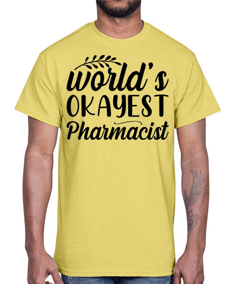 worlds okayest pharmacist 1663#- pharmacist- Cotton Tee
