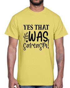 yes that was sarcasm 111#- sarcastic- Cotton Tee